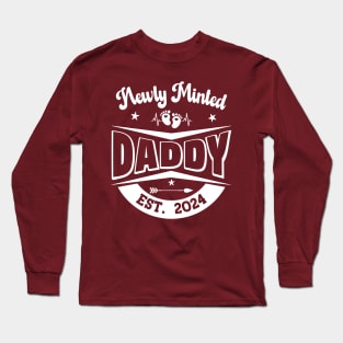 Newly Minted Daddy - Est. 2024 Long Sleeve T-Shirt